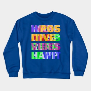 WAKE UP SPREAD HAPPINESS AND SPARKLE WITH POSITIVE VIBES Crewneck Sweatshirt